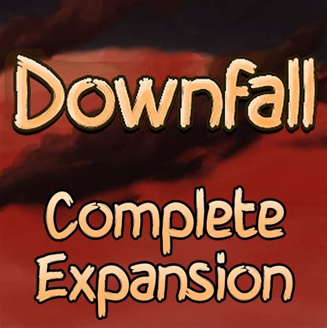 Downfall Expansion Mod .